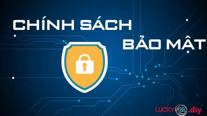 Chính sách bảo mật đáng tin cậy tại Lucky88